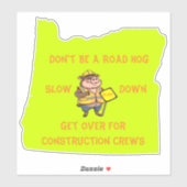 Oregon State Don't Be A Road Hog Sticker (Vel)