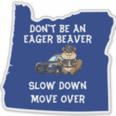 Oregon State Trooper is geen gretige bever Sticker (Voorkant)