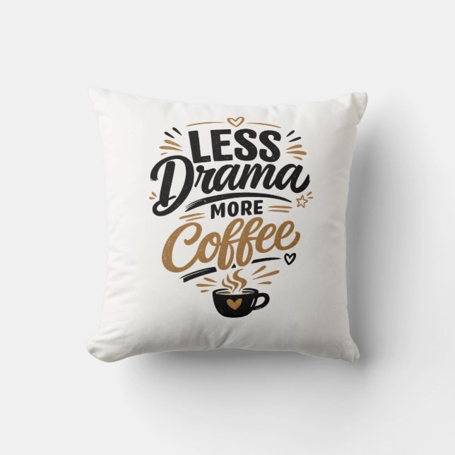 Oreiller jeté Moins de Drame Plus de Café (Recto)
