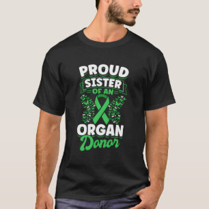 Orgaandonatie Groen lint Trotse zus van een Org T-shirt