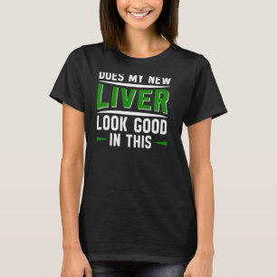 Orgaanontvanger Levertransplantatie Overlevende le T-shirt