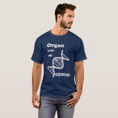 Organ is in mijn genen t-shirt (Voorkant volledig)