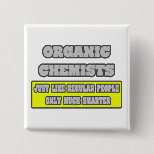 Organic Chemists.. veel slimmer Vierkante Button 5,1 Cm
