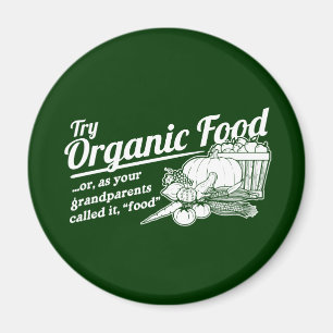 Organic Food - je grootouders noemden het "food" Magneet