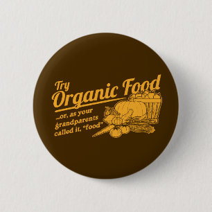 Organic Food - je grootouders noemden het "food" Ronde Button 5,7 Cm