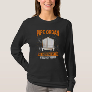 Organische pijp Orgaanspeler Organist Organische K T-shirt