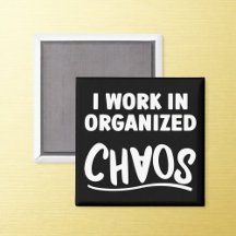 Organisé Chaos Office Humour Magnet