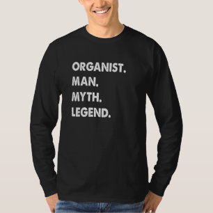 Organist Man Mythe Legende T-shirt