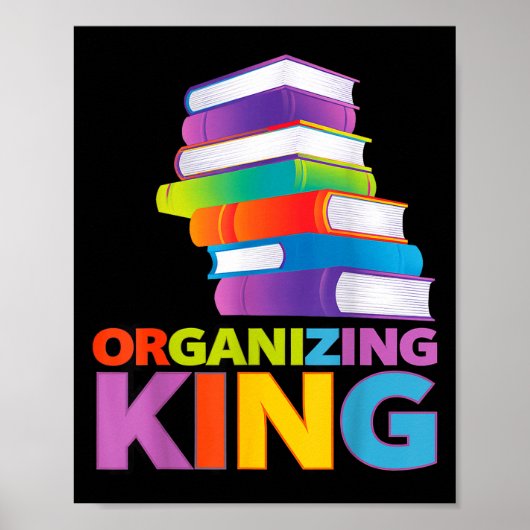 Organizing King Quote Fun For Books Lovers Librari Poster (Voorkant)
