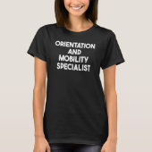 Orientation And Mobility Specialist T-shirt (Voorkant)