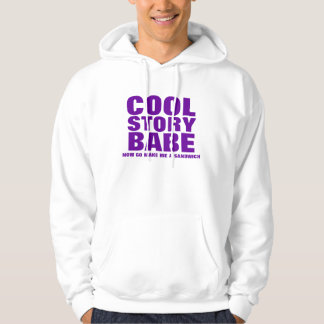 ORIGINAL Cool Story Babe maakt me nu een broodje Hoodie