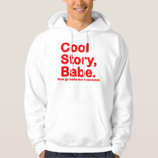 ORIGINAL Cool Story Babe maakt me nu een broodje Hoodie