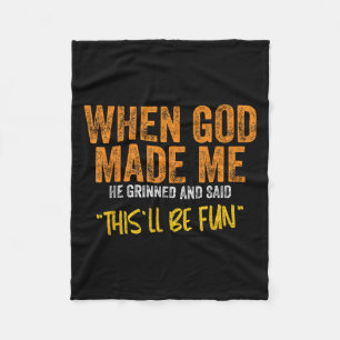 Origineel citaat en grappig Gezegde toen God mij m Fleece Deken