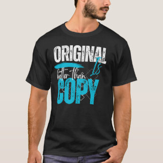 Origineel Is Better Dan Copy Motivatie Quote St T-shirt