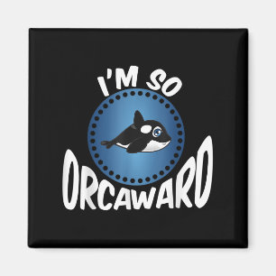 Orka Lovers Graphic - Funny Killer Whale Quote Ooi Magneet