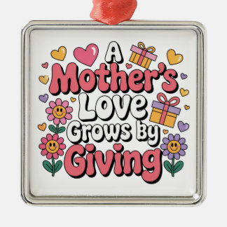 Ornement Carré Argenté A Mother’s Love Grows By Giving