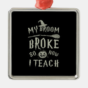 Ornement Carré Argenté Cadeau Halloween Mon Broom A Cassé Alors Mainten