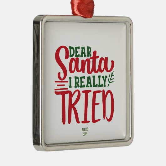 Ornement Carré Argenté Cher Père Noël, j'ai vraiment essayé - Personnalis (Droite)