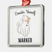 Ornement Carré Argenté Considérez-vous averti chat mal (Gauche)