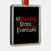 Ornement Carré Argenté Funny Survival Quote - Bleeding Stops Eventually (Droite)