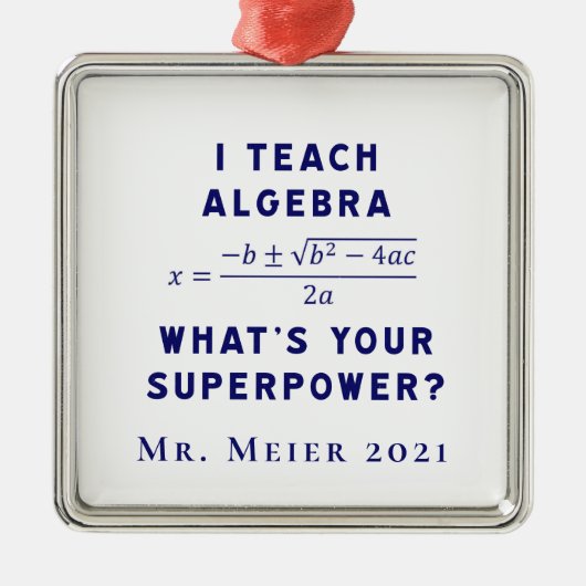 Ornement Carré Argenté I Teach Algebra / What's Your Superpower with Name (Devant)