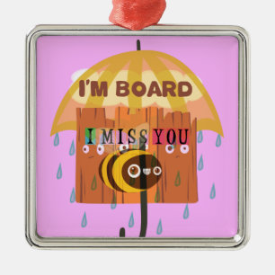 Ornement Carré Argenté "I'm Board - I Miss You : A Playful & Puny Greetin