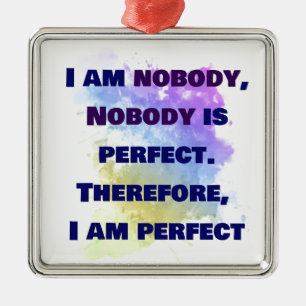 Ornement Carré Argenté Je ne suis personne, je suis parfait. FUNNY et col