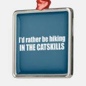 Ornement Carré Argenté Je Préférerais Être Randonnée Dans Les Compétences (Gauche)