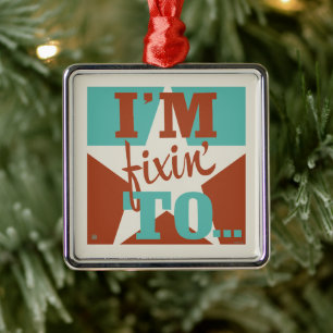 Ornement Carré Argenté Je suis Fixin' To