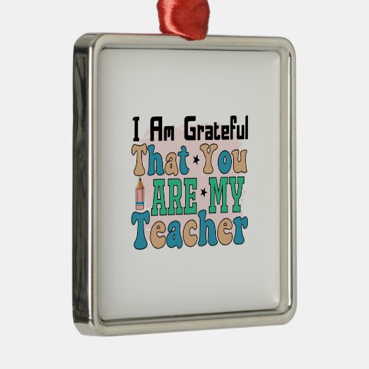 Ornement Carré Argenté Je Suis Reconnaissant Que Vous Êtes Mon Professeur (Droite)