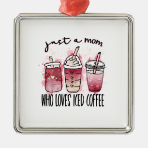 Ornement Carré Argenté Juste une maman qui aime le café glacé