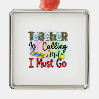 Ornement Carré Argenté L'Enseignant Appelle Et Je Dois Y Aller