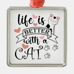 Ornement Carré Argenté Life is Better With a Cat quote slogan