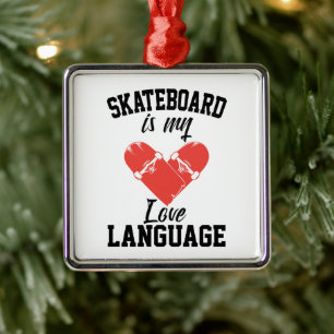 Ornement Carré Argenté Skateboard is My Love Language - Funny Skateboard