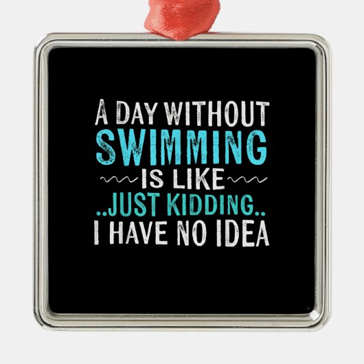 Ornement Carré Argenté Swimmer Toxits A Day Without Swimming Is Like Swim (Devant)