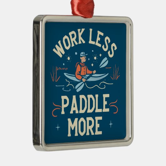 Ornement Carré Argenté Travailler Moins Paddle Plus Kayak (Droite)