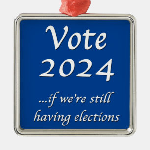 Ornement Carré Argenté Vote 2024 Si nous avons encore des élections Métal