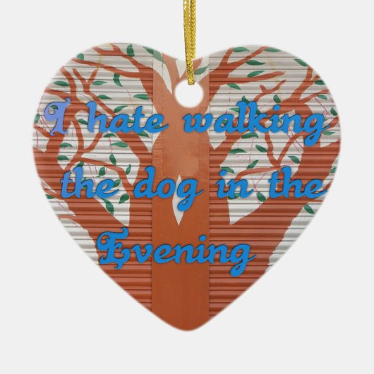 Ornement Cœur En Céramique "Le chien du soir marche effrayant" - Je déteste m (Devant)