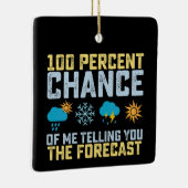 Ornement En Céramique 100% de chances que je vous dise les prévisions mé (Droite)