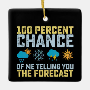 Ornement En Céramique 100% de chances que je vous dise les prévisions mé
