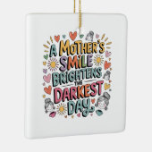 Ornement En Céramique A Mother’s Smile Brightens The Darkest Day (Droite)