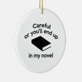 Ornement En Céramique Attention Ou tu finiras dans mon roman (Droite)