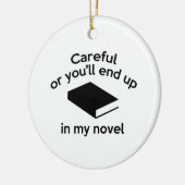 Ornement En Céramique Attention Ou tu finiras dans mon roman (Gauche)