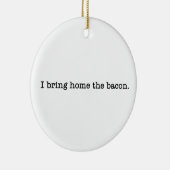 Ornement En Céramique Bacon I Ramenez chez vous (Droite)