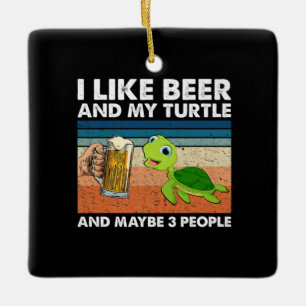 Ornement En Céramique Beer Drinker I Like Beer And My Turtle Birthday