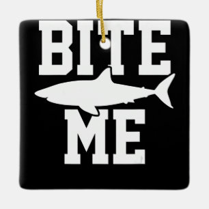 Ornement En Céramique Bite Me - Cadeau de biologie marine de requin - Oc