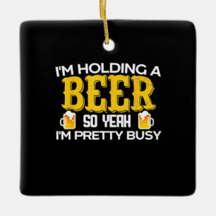 Ornement En Céramique Boire De Bière Je Tiens Une Bière Anniversaire