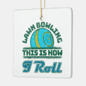 Ornement En Céramique Bowling De Pelouse C'Est Comme Ça Que Je Roule (Gauche)