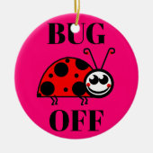 Ornement en céramique Bug Off (Devant)
