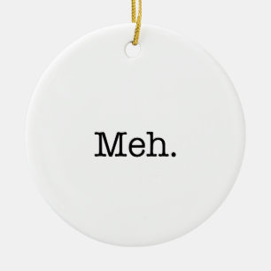 Ornement En Céramique Citation d'argot de Meh - le cool cite le modèle